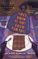 This Book Is Not Good For You