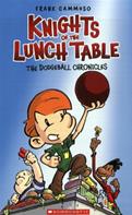 Knights Of The Lunch Table #1: The Dodgeball Chronicles