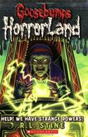 Help! We Have Strange Powers! (Goosebumps HorrorLand, No.10)