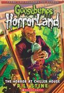 The Horror at Chiller House (Goosebumps HorrorLand, No.19)