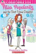 Candy Apple #30: Miss Popularity And The Best Friend Disaster