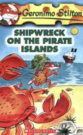 Shipwrecked on the Pirate Islands (Geronimo Stilton 18)