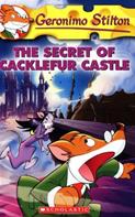 The Secret of Cacklefur Castle (Geronimo Stilton, No. 22)
