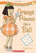 Perfectly Princess #4: Orange Princess Has A Ball